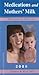 Medications and Mothers Milk: A Manual of Lactational Pharmacology